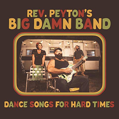 Album Art for Dance Songs for Hard Times by The Reverend Peyton's Big Damn Band