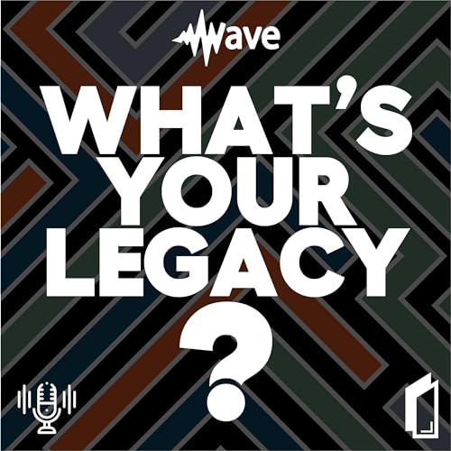 What's your legacy? (#myLegacy)