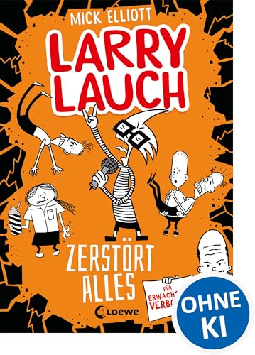 Larry Lauch zerstört alles (Band 3): Lustiger Comic-Roman für Jungen und Mädchen ab 9 Jahre