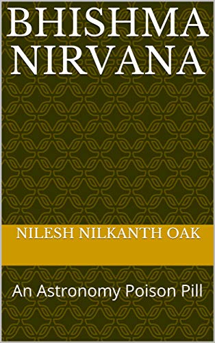 Bhishma Nirvana: An Astronomy Poison Pill