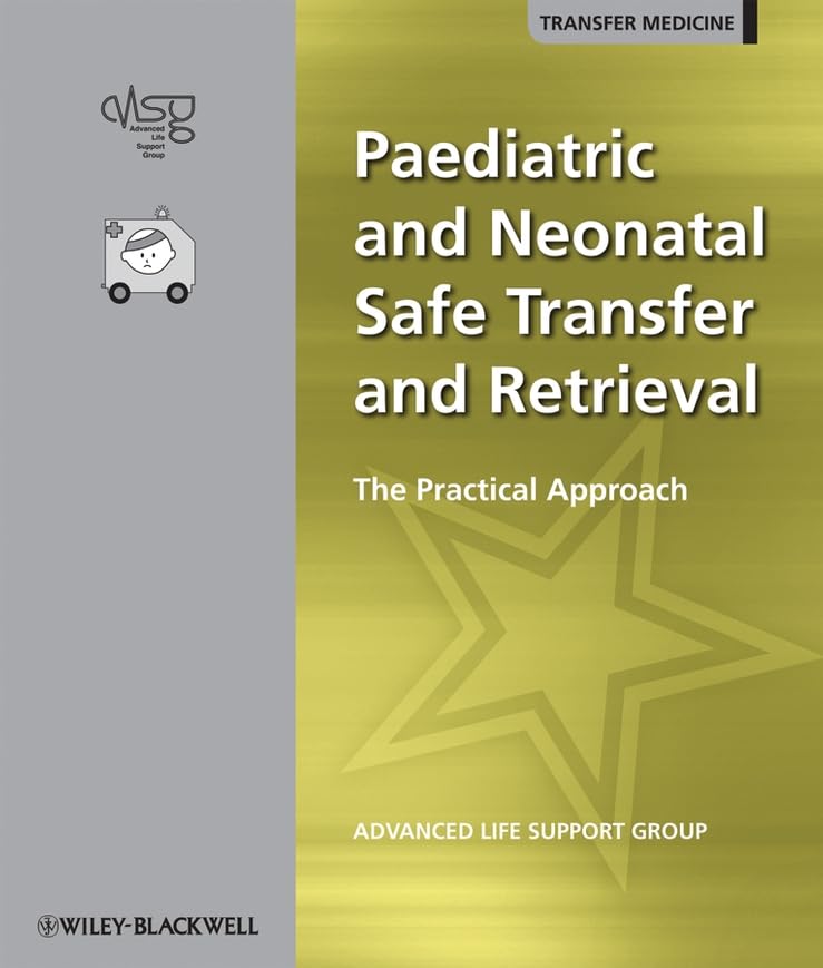 Buy Paediatric and Neonatal Safe Transfer and Retrieval: The Practical Approach — BookShops.in