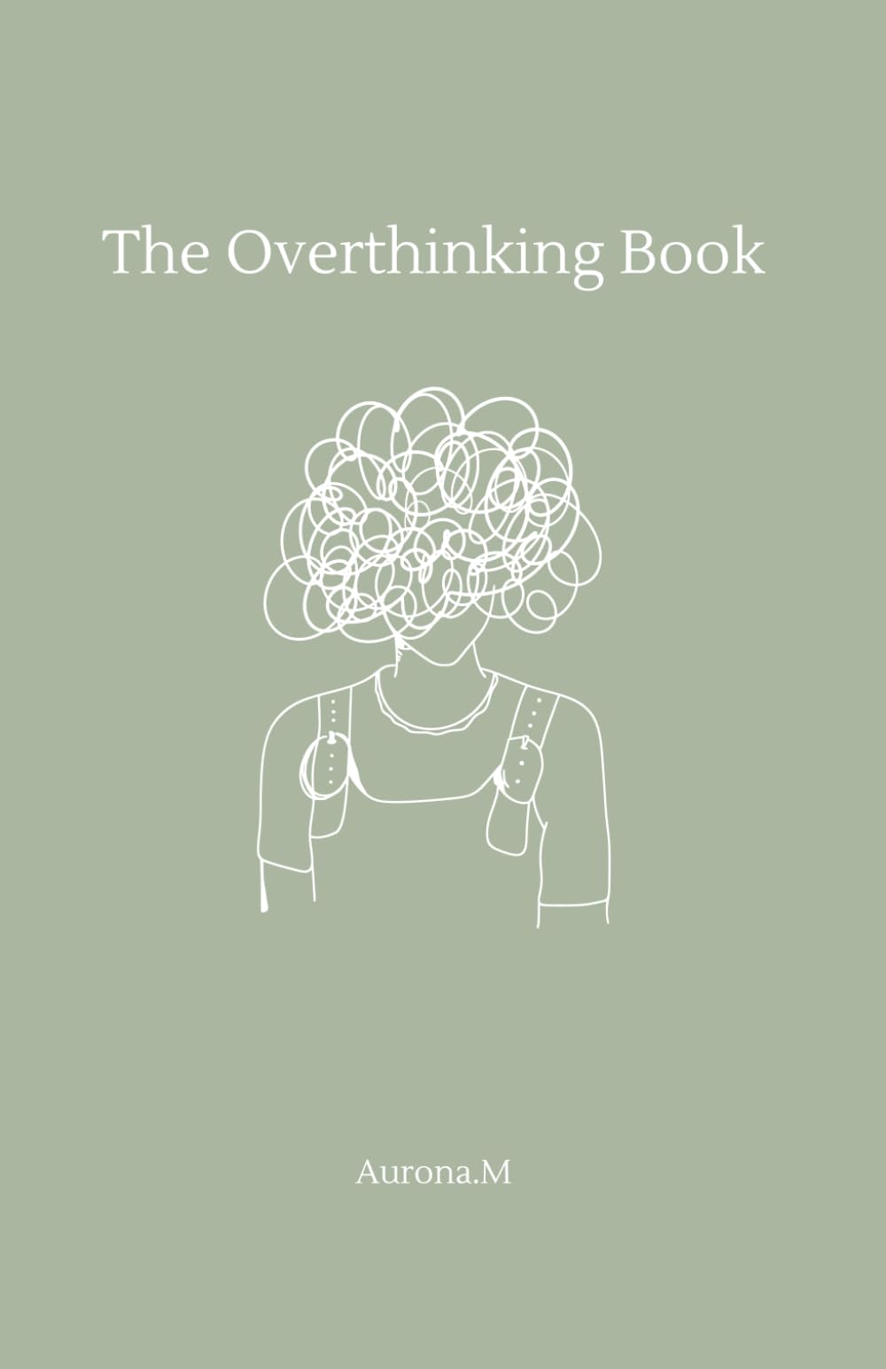 The Overthinking Book: A Journal to Quiet Your Mind and Find Peace