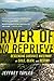 River of No Reprieve: Descending Siberia's Waterway of Exile, Death, and Destiny