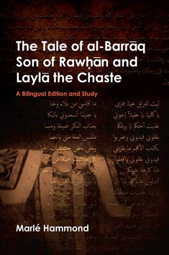The Tale of al-Barrāq Son of Rawḥān and Laylā the Chaste: A bilingual edition and study