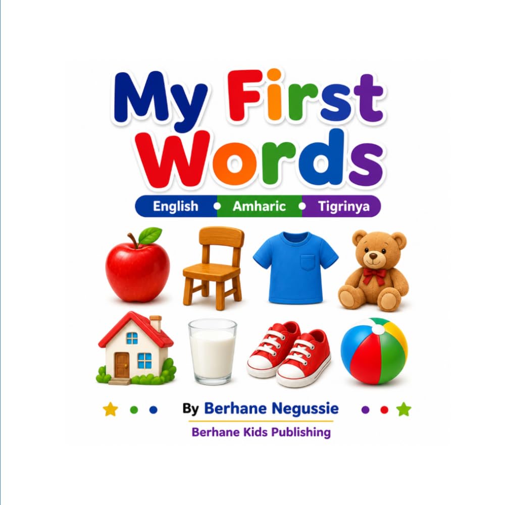 My First Words: English • Amharic • Tigrinya (Berhane Kids Learning Series)