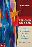 religion schule unterrichtsmaterial  Religion erleben: Ein Arbeitsbuch für den Religionsunterricht