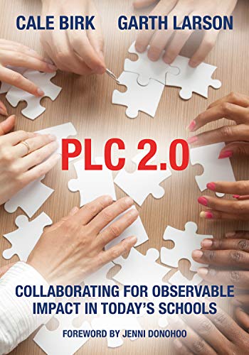 PLC 2.0: Collaborating for Observable Impact in Today's Schools (includes PLC 2.0 Toolkit)