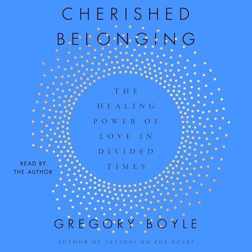 Cherished Belonging by Gregory Boyle episode artwork