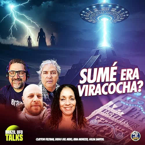 SUM&Eacute; ERA VIRACOCHA? - Brazil UFO Talks