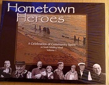 Unknown Binding Hometown Heroes. (A Celebration of Community Spirit on South Whidbey Island, I) Book