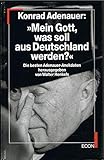 Konrad Adenauer: Mein Gott, was soll aus Deutschland werden? Die besten Adenauer- Anekdoten - Walter Henkels (Hrsg.) 