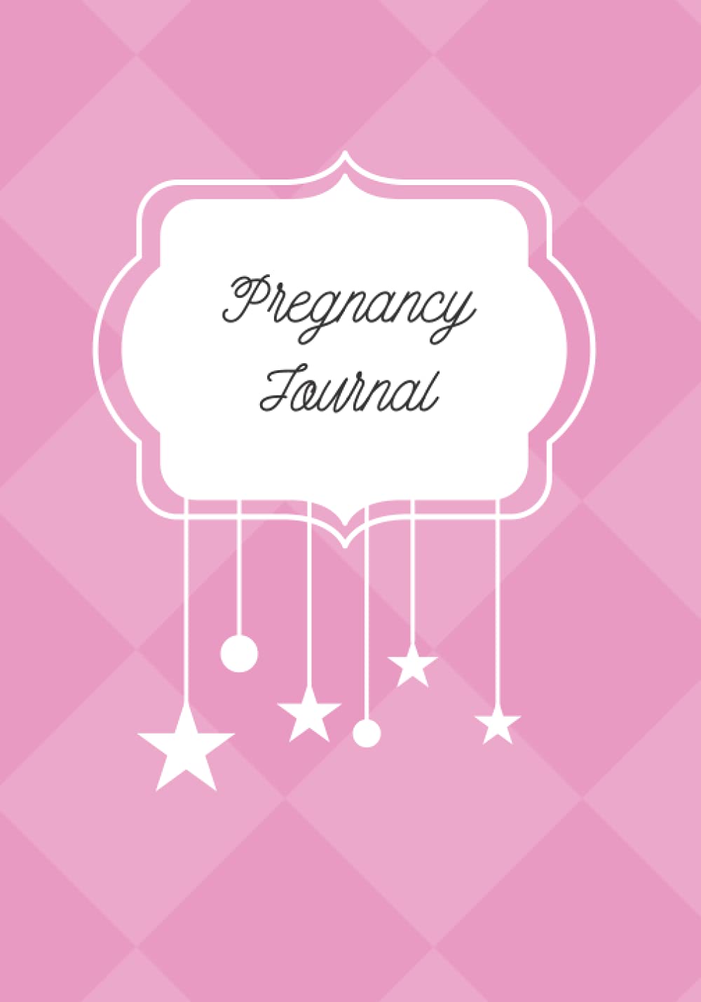 Pregnancy Journal: Diary to complete throughout your pregnancy | Pregnancy Book, Pregnancy Journal and Pregnancy Album | Pregnancy Announcement | Woman Pregnancy Gift | 100 pages, 7 by 10 "