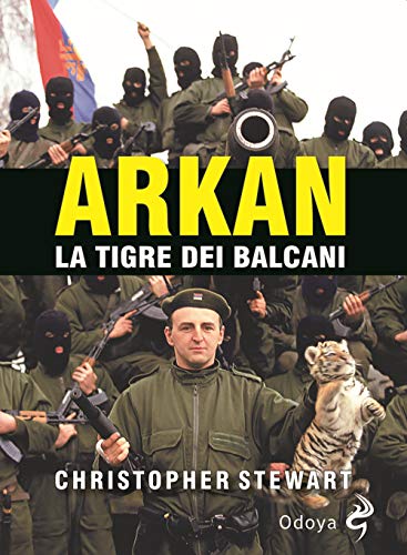 Arkan, la tigre dei Balcan