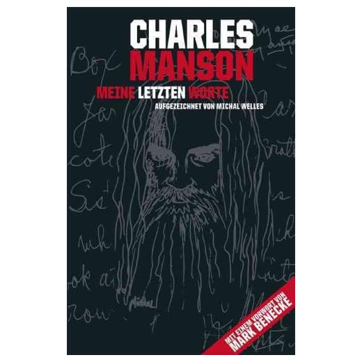 Charles Manson - Meine letzten Worte: Grausame Innenansichten