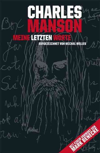 Charles Manson Meine Letzten Worte Grausame Innenansichten Ebook Welles Michal Borchardt Kisten Amazon De Kindle Shop