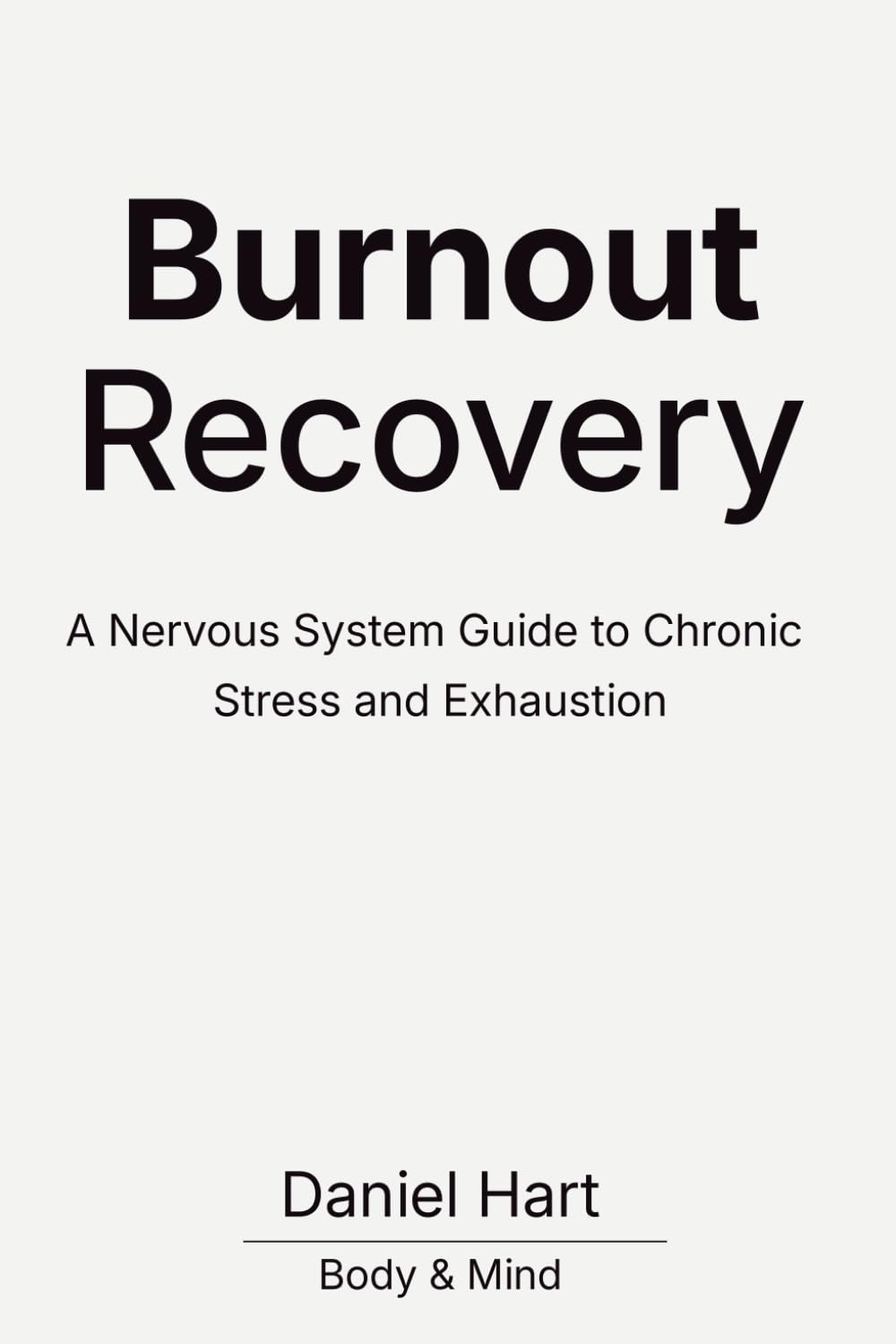 Burnout Recovery: Why Rest Isn't Enough and How Chronic Stress Dysregulates the Nervous System