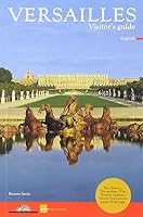 Versailles: Visitor's Guide 2854950615 Book Cover