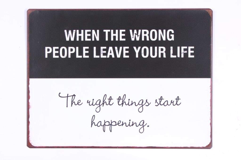 Sign - When the wrong people leave your life...