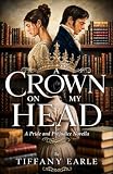 A Crown On My Head: a pride and prejudice novella (pride and prejudice variations and sequels new releases Book 12)