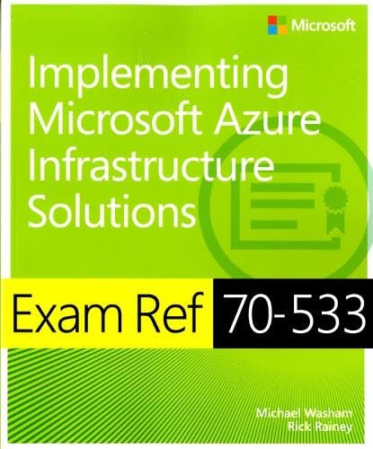 Buy Implementing Microsoft Azure Infrastructure Solutions Exam Ref 70-533 — BookShops.in
