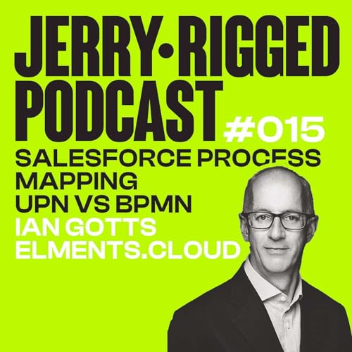 Salesforce Process Mapping - UPN vs BPMN | Ian Gotts | ep 15