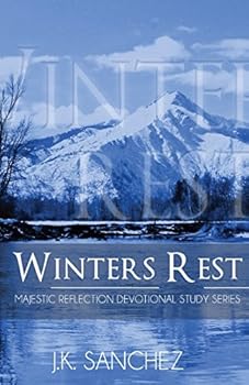 Winters Rest - Book #1 of the Majestic Reflection Devotional Study