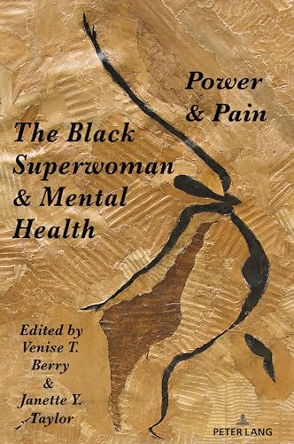 The Black Superwoman & Mental Health (Black Studies and Critical Thinking, 117)
