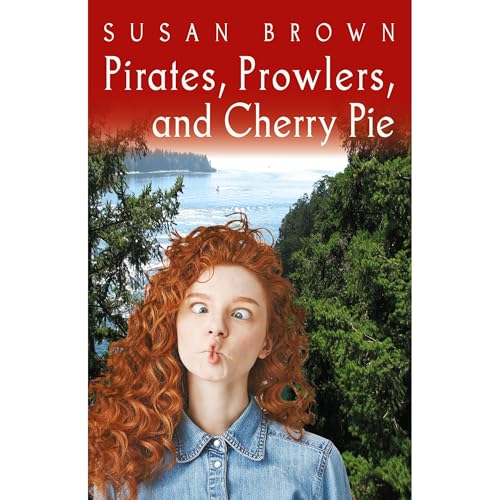 Pirates, Prowlers, and Cherry Pie Audiobook By Susan Brown cover art