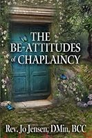 The Be-Attitudes of Chaplaincy 0692385371 Book Cover