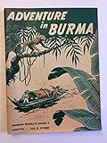 Adventure in Burma told in pictures: Dr. Gordon S. Seagrave builds a hospital