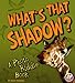 What's That Shadow?: A Photo Riddle Book (Nature Riddles) (A+ Books)