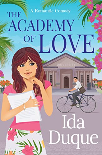 The Academy of Love: An office romance, sweet with heat romantic comedy (Sunny Beach University Book 1)