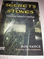 Secrets of the Stones: Decoding Ireland's Lost Past 1901658732 Book Cover