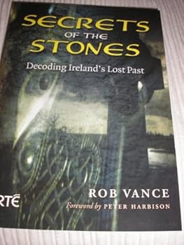 Paperback Secrets of the Stones: Decoding Ireland's Lost Past Book