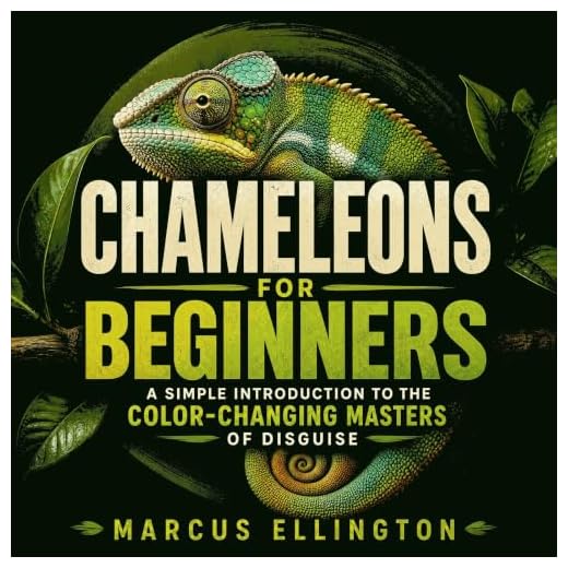 Chameleons for Beginners: A Simple Introduction to the Color-Changing Masters of Disguise