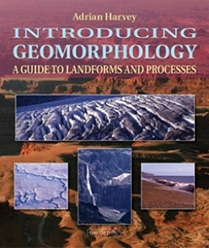 Introducing Geomorphology: A Guide to Landforms and Processes (Introducing Earth and Environmental Sciences)