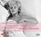 Gute Nacht, Doktor: Die letzten Tonbänder der Marilyn Monroe (Feature, 1 CD) - Anna Maria Gadebusch, Friedhelm Brebeck Sprecher: Anna Thalbach, Hans Peter Hallwachs  Gute Nacht, Doktor: Die letzten Tonbänder der Marilyn Monroe (Feature, 1 CD) - Anna Maria Gadebusch, Friedhelm Brebeck Sprecher: Anna Thalbach, Hans Peter Hallwachs