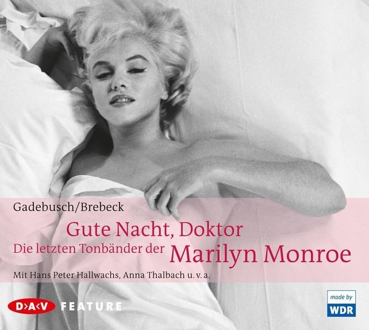 Gute Nacht, Doktor: Die letzten Tonbänder der Marilyn Monroe (Feature, 1 CD)
