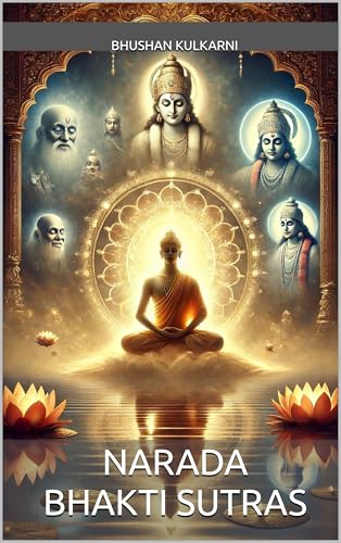 Narada Bhakti Sutras (Vedas, Upanishads, Gita and Yoga - timeless wisdom series)