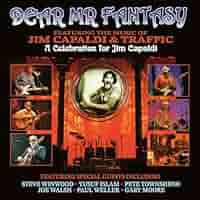 Dear Mr Fantasy: A Celebration for Jim Capaldi - Dear Mr
