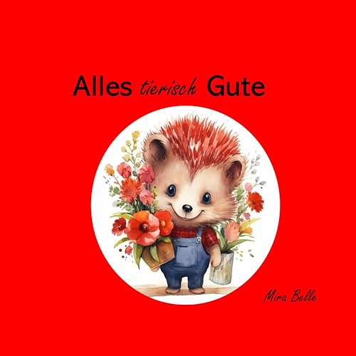 Alles tierisch Gute (Alles Gute)