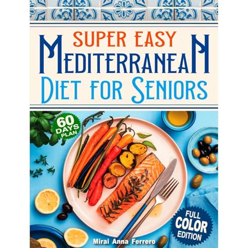 Super Easy Mediterranean Diet Cookbook for Seniors (Authored by Mirai Anna Ferrero) episode artwork