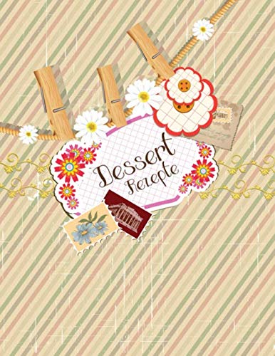 Dessert Rezepte: Rezeptbuch zum selber schreiben I Platz für 110 Lieblings Nachspeisen I Inhaltsverzeichnis I Abkürzungsverzeichnis I Wäscheklammern Scrapbook Design