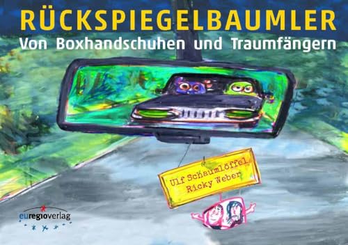 Rückspiegelbaumler: Von Boxhandschuhen und Traumfängern
