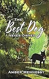 The Best Dog I Never Owned