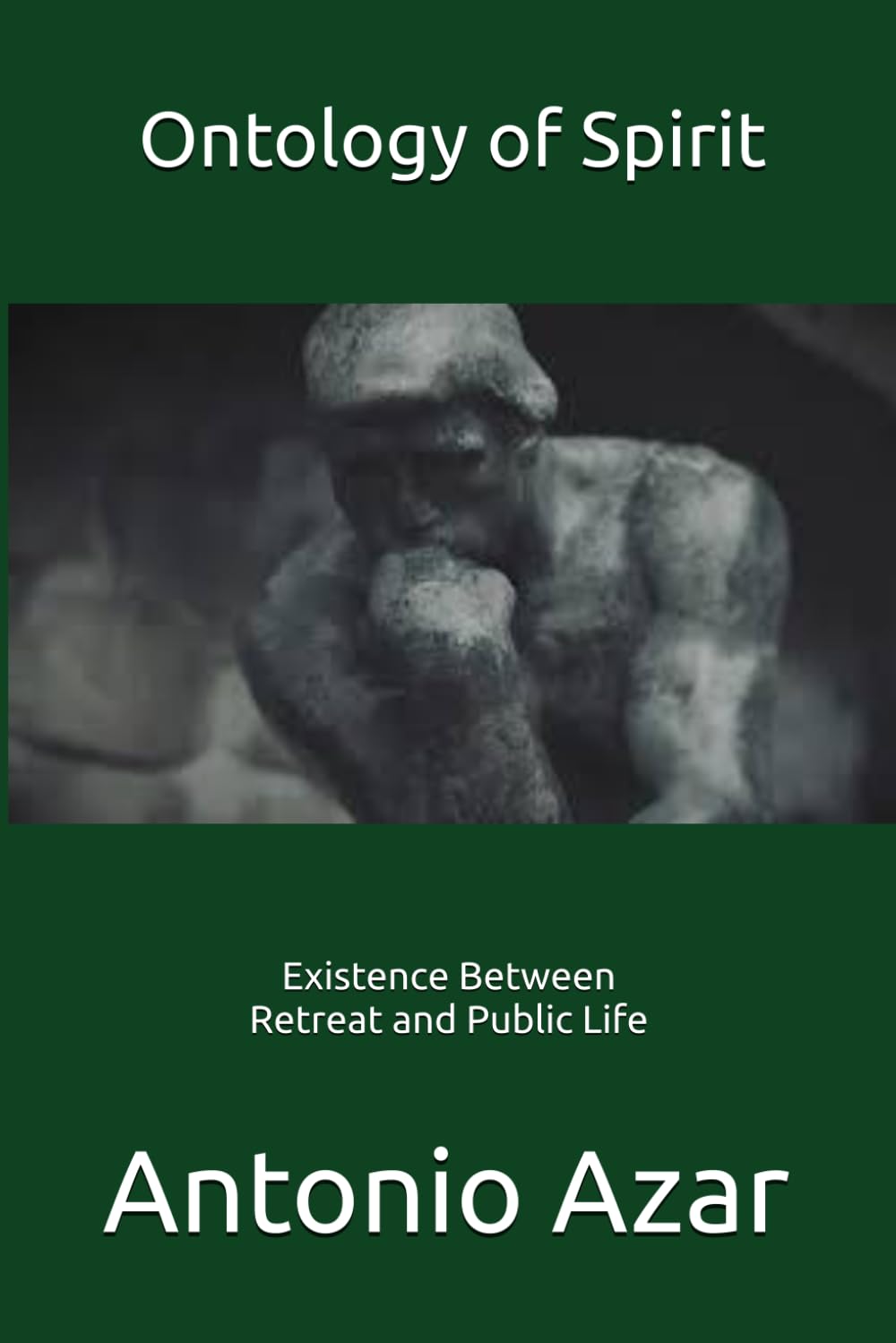 Ontology of Spirit: Existence Between Retreat and Public Life (Horizons of Thought)