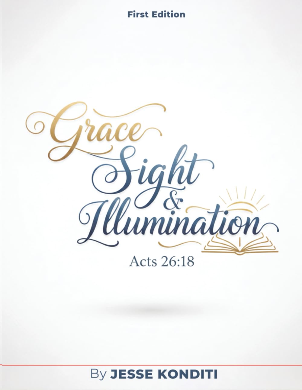 Grace, Sight and Illumination: Discover God's Supernatural Intention For You