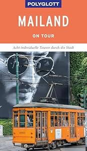 POLYGLOTT on tour Reiseführer Mailand: Individuelle Touren durch die Stadt
