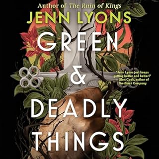 Green & Deadly Things Audiobook By Jenn Lyons cover art