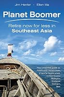 Planet Boomer: Retire Now For Less in Southeast Asia 0993765688 Book Cover